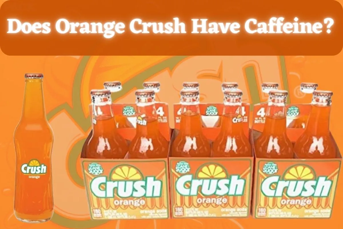 Does Orange Crush Have Caffeine?