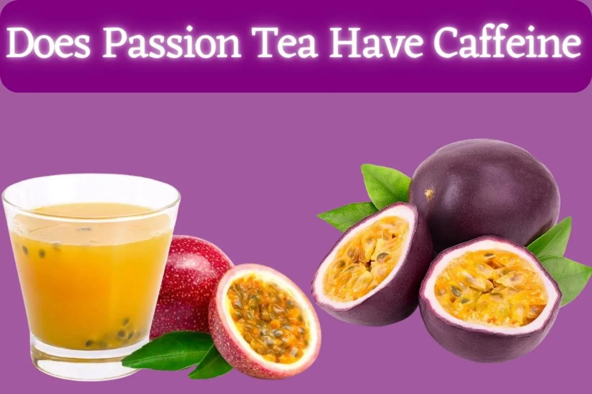 Does Passion Tea Have Caffeine